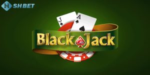 Luật chơi blackjack cho newbie